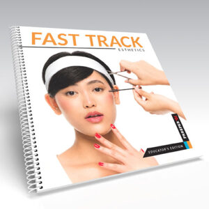 FAST TRACK Esthetics Educators Edition